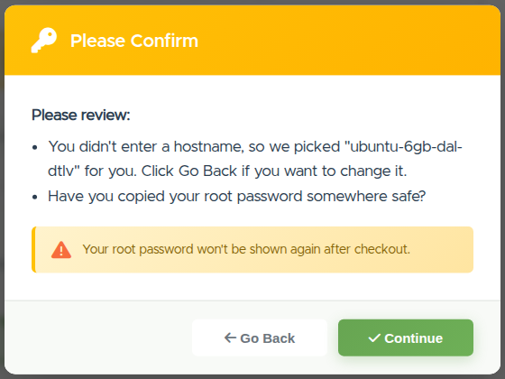 The Please Confirm dialog reminding you of the auto-picked hostname and that the root password won't be shown again after checkout